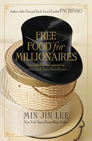 Free Food for Millionaires by Min Jin Lee | Photo Credit: goodreads.com